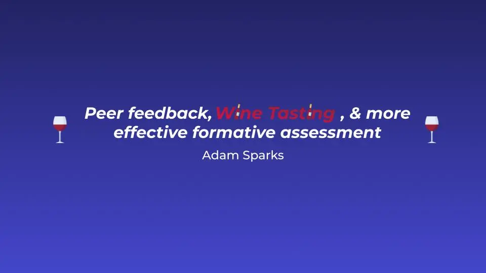 Peer feedback wine tasting and more effective formative assessment presentation cover