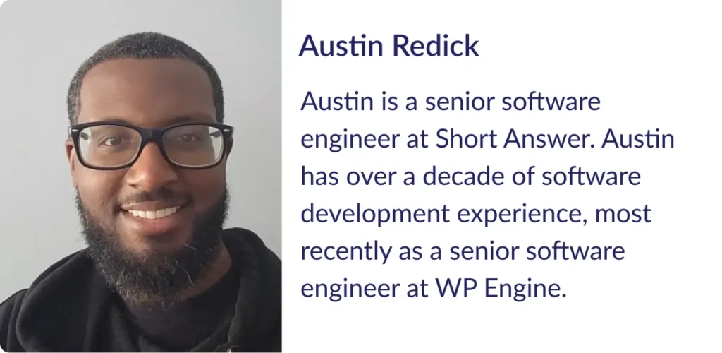 Austin is a senior software engineer at Short Answer.
